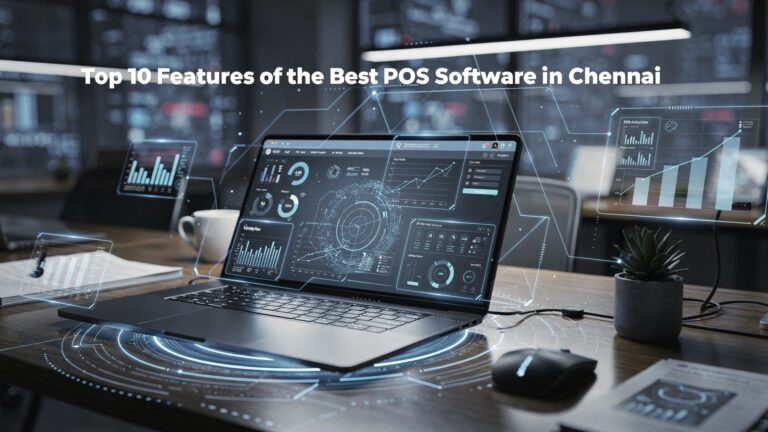 Top 10 Features of the Best POS Software in Chennai